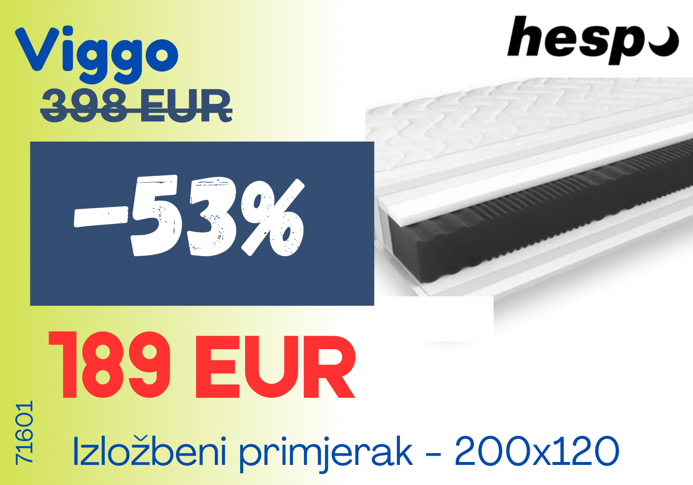 Hespo madrac Viggo, izložbeni primjerak